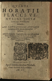 Qvinti Horatii Flacci Venvsini Poetae Lyrici Poemata omnia : Ad Castigatissimi Cvivsque exemplaris fidem quam accuratissime restituta. Additi sunt Indices locupletissimi duo: vnus docti cuiusdam viri, per Henricvm Stephanvm recognitus: alter Thomae Treteri, ad exemplar Lugdunense, quod secuti sumus, accommodatus