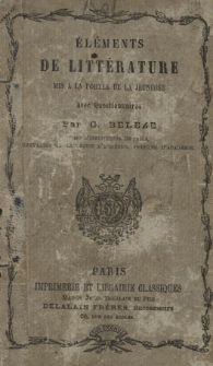 El&eacute;ments de Litt&eacute;rature mis a la port&eacute;e de la jeunesse