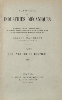 L'assurance des industries mécaniques : monographies industrielles [...]. , Partie 1 : Les industries textiles