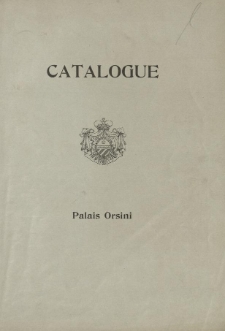 Catalogue des objets d'art et d'ameublement, garnissant le grand appartement au premier &eacute;tage du Palais du Prince Orsini Rome