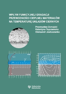 Wpływ funkcyjnej gradacji przewodności cieplnej materiał&oacute;w na temperaturę układ&oacute;w ciernych