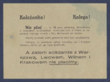 Koleżanko! Kolego! : [Incipit:] Nie płać - bo 75 proc. młodzieży akademickiej we wszystkich środowiskach uniwersyteckich w Polsce za niepłacenie czesnego skreślić z listy słuchaczów nie można [...]