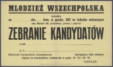 [Afisz] : [Incipit:] Młodzież Wszechpolska urządza w ... dn. ... bm. o godz. 20 w lokalu własnym (św. Marcin, podwórze, prawo, I. pietro) zebranie kandydatów z ref. .,. n.t. ...