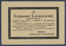 [Nekrolog] : [Incipit:] Śp. Zygmunt Leśniewski absolwent farmacji urodzony 6 maja 1908 r. w Skalmierzu w woj. kieleckim zmarł 8 maja 1936 r. [...] / Rektor Uniwersytetu Poznańskiego.