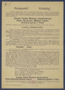 [Afisz] : [Incipit:] Koleżanki! Koledzy! W obliczu zbliżających się wyborów do władz Bratniej Pomocy, wzywamy Was do skoncentrowania uwagi na tej próbie sił, która ma być sprawdzianem zasięgu zepsucia zdrowej psychiki akademika postępowca, przez wpływy miejscowej ekspozytury wojującego najconalizmu [...]
