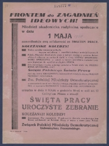 Frontem do zagadnień ideowych! : [Incipit:] Młodzież akademicka radykalna społecznie w dniu 1 maja zamanifestuje swą solidarność ze światem pracy [...] / Związek Polskiej Młodzieży Demokratycznej Uniwersytetu Poznańskiego.