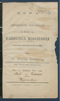 Mowa na obchodzie żałobnym za duszę ś. p. Tadeusza Kościuszki w Kościele Katedralnym Poznańskim przez Hiacyntego Zakrzewskiego dnia 19. grudnia 1817 roku miana.