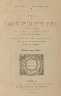 Vie de saint Philippe N&eacute;ri. T.1