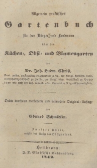 Allgemein praktisches Gartenbuch f&uuml;r den B&uuml;rger und Landmann &uuml;ber den K&uuml;chen-, Obst- und Blumengarten. T. 2