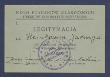 [Legitymacja] : [Incipit:] Kol. ... jest członkiem zwyczajnym Koła Filolog&oacute;w Klasycznych [...] / Koło Filolog&oacute;w Klasycznych Student&oacute;w Uniwersytetu Poznańskiego.