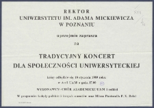 [Afisz] : [Incipit:] Rektor Uniwersytetu im. Adama Mickiewicza w Poznaniu uprzejmie zaprasza na tradycyjny koncert dla społeczności kt&oacute;ry odbędzie się 18 stycznia 1989 roku [...].