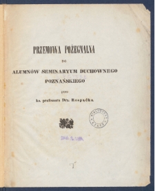 Przemowa pożegnalna do alumn&oacute;w Seminaryum Duchownego Poznańskiego.