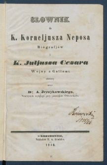 Słownik do K. Korneljusza Neposa "Biografj&oacute;w" i K. Juljusza Cezara "Wojny z Gallami".