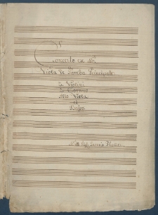Concerto ex D: a Viola de Gamba Principale : 2 Violini, 2 Cornuo, Alto Viola et Basso : [rękopis].