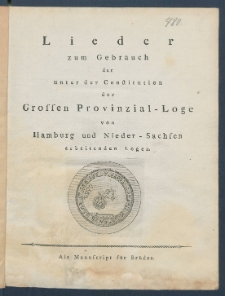 Lieder zum Gebrauch der unter der Constitution der Grossen Provinzial-Loge von Hamburg und Nieder-Sachsen arbeitenden Logen.