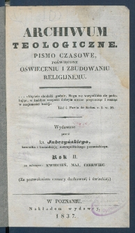 Archiwum Teologiczne : pismo czasowe, poświęcone oświeceniu i zbudowaniu religijnemu. R. 1837 z. 2