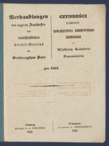 Czynności Komitetu Towarzystwa Kredytowego Ziemskiego w Wielkiem Księstwie Poznańskiem 1853