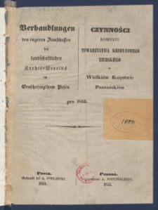 Czynności Komitetu Towarzystwa Kredytowego Ziemskiego w Wielkiem Księstwie Poznańskiem 1855