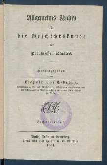 Allgemeines Archiv f&uuml;r die Geschichtskunde des Preussischen Staates. Bd. 06(1831)