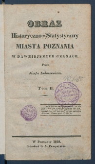 Obraz historyczno-statystyczny miasta Poznania w dawniejszych czasach.