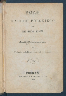 Dzieje narodu polskiego dla ludu polskiego i młodzieży.