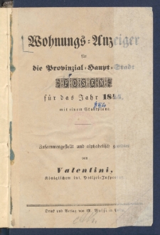Wohnungs-Anzeiger f&uuml;r die Provinzial-Haupt-Stadt Posen f&uuml;r das Jahr ....