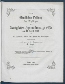 Zu der ... &ouml;ffentlichen Pr&uuml;fung der Z&ouml;glinge des K&ouml;niglichen Gymnasiums ... 1864-1865