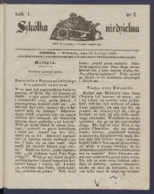 Szk&oacute;łka Niedzielna : [pismo czasowe poświęcone włościanom]. 1837, R. 1 nr 7