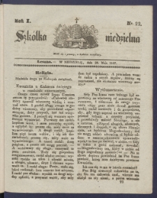 Szk&oacute;łka Niedzielna : [pismo czasowe poświęcone włościanom]. 1837, R. 1 nr 22