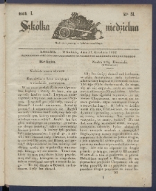 Szk&oacute;łka Niedzielna : [pismo czasowe poświęcone włościanom]. 1837, R. 1 nr 51