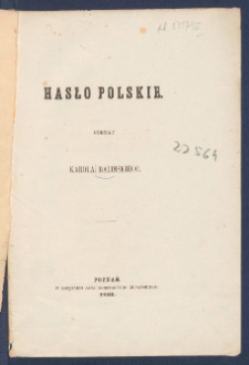 Hasło polskie : poemat Karola Balińskiego.