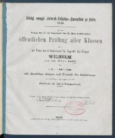 Zu der &Ouml;ffentlichen Pr&uuml;fung der Sch&uuml;ler des K&ouml;nigl. Friedrich-Wilhelms-Gymnasiums zu Posen am ... ladet im Namen des Lehrer-Collegiums alle Besch&uuml;tzer, G&ouml;nner und Freunde des Schulwesens.