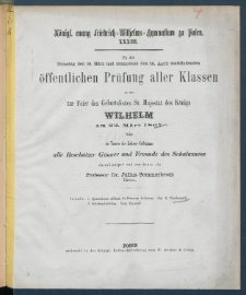 Zu der &Ouml;ffentlichen Pr&uuml;fung der Sch&uuml;ler des K&ouml;nigl. Friedrich-Wilhelms-Gymnasiums zu Posen am ... ladet im Namen des Lehrer-Collegiums alle Besch&uuml;tzer, G&ouml;nner und Freunde des Schulwesens.