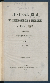 Jenerał Bem w Siedmiogrodzie i Węgrzech, r. 1848 i 1849.