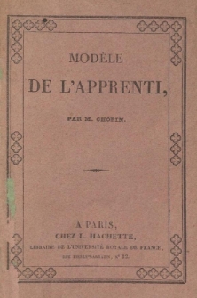 Le Mod&egrave;le de l'apprenti, ou Lettres de Baptiste et de son bienfaiteur, par J. Chopin
