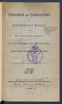 Die Schlachten und Hauptgefechte des siebenj&auml;hrigen Krieges.