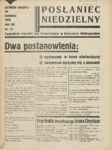 Posłaniec Niedzielny: organ Parafii św. Stanisława BM w Mieście Ostrowie Archidiec. Poznańskiej 1938.04.10 R.12 Nr15