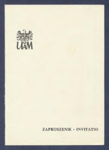 Zaproszenie-Invitatio : [Incipit:] Rektor i Senat Uniwersytetu im. Adama Mickiewicza w Poznaniu Dziekan i Rada Wydzału Historycznego oraz Instytut Prahistorii mają zaszczyt zaprosić na uroczystość nadania tytułu doktora honoris causa profesorowi doktorowi habilitowanemu Witoldowi Henslowi członkowi rzeczywistemu Polskiej Akademii Nauk [...] : uroczystość odbędzie się dnia 15 stycznia 1987 roku [...]