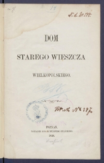 Dom starego wieszcza wielkopolskiego.