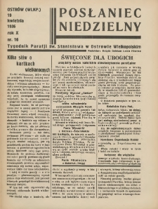 Posłaniec Niedzielny: organ Parafii św. Stanisława BM w Mieście Ostrowie Archidiec. Poznańskiej 1936.04.19 R.10 Nr16
