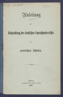 Anleitung zur Behandlung des deutschen Sprachunterrichts in polnischen Schulen.