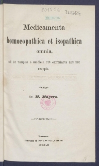 Medicamenta homoeopathica et isopathica omnia, ad id tempus a medicis aut examinata aut usu recepta.
