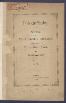 Polskie śluby : wiersz na tysiącletnią rocznicę zaprowadzenia chrześcijaństwa w Polsce.