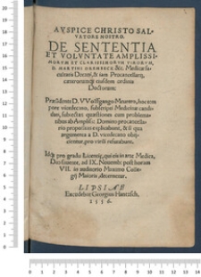 Avspice Christo Salvatore Nostro. De Sententia Et Volvntate Amplissimorvm Et Clarissimorvm Virorum, D. Martini Drembeck &c. Medicae facultatis Decani, & iam Procancellarij, caeterorumq[ue] eiusdem ordins Doctorum : Praesidente D. Vvolffgango Meurero, hoc tempore vicedecano, subscripti Medicinae candidati, subiectas quaestiones cum problematibus ab Ampliss[imo] Domino procancellario propositas explicabunt, & si qua argumenta a D. vicedecano obijcientur, pro virili refutabunt. Idq[ue] pro gradu Licentię, qui eis in arte Medica, Deo fauente, ad IX. Nomeb. post horam VII. in auditorio Maximo Collegij Maioris, decernetur.