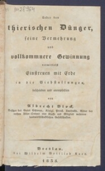 Ueber den thierischen D&uuml;nger, seine Vermehrung und vollkommenere Gewinnung vermittelst Einstreuen mit Erde in die Viehstallungen