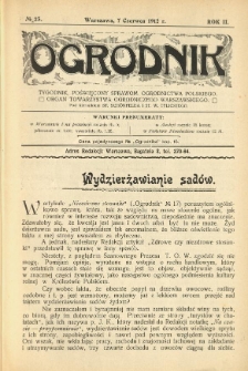 Ogrodnik : tygodnik poświęcony sprawom ogrodnictwa polskiego : organ Towarzystwa Ogrodniczego Warszawskiego. 1912 R.2 Nr23
