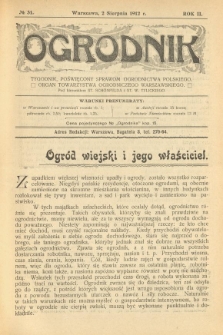 Ogrodnik : tygodnik poświęcony sprawom ogrodnictwa polskiego : organ Towarzystwa Ogrodniczego Warszawskiego. 1912 R.2 Nr31