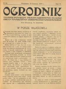 Ogrodnik : tygodnik poświęcony sprawom ogrodnictwa polskiego : organ Towarzystwa Ogrodniczego Warszawskiego. 1914 R.4 Nr24