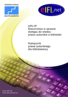 eIFL-IP Rzecznictwo w sprawie dostępu do wiedzy: prawo autorskie a biblioteki