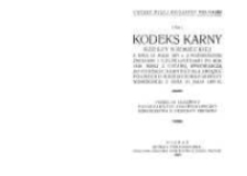 Kodeks karny Rzeszy Niemieckiej z dnia 15 maja 1871 r. z p&oacute;źniejszymi zmianami i uzupełnieniami po rok 1918 wraz z ustawą wprowadczą do kodeksu karnego dla Związku P&oacute;łnocno-Niemieckiego (Rzeszy Niemieckiej) z dnia 31 maja 1870 r. przekł. urzędowy Departamentu Sprawiedliwości Ministerstwa B. Dzielnicy Pruskiej